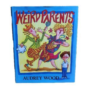 Signed Copy "Weird Parents" by Audrey Wood Hardcover Dust Jacket 1990